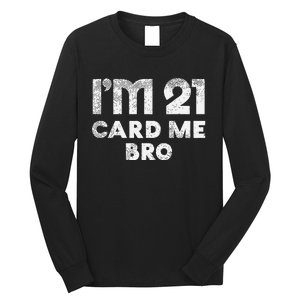 21 Year Old Card Me Funny 21st Birthday Gift Long Sleeve Shirt