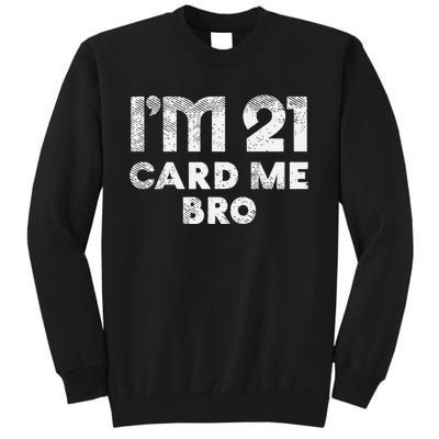 21 Year Old Card Me Funny 21st Birthday Gift Sweatshirt