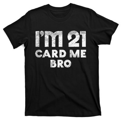 21 Year Old Card Me Funny 21st Birthday Gift T-Shirt