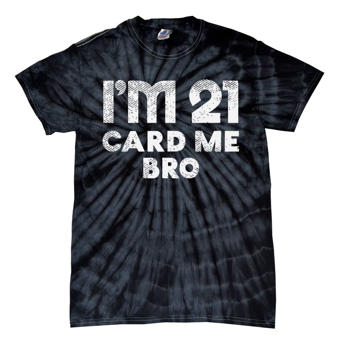 21 Year Old Card Me Funny 21st Birthday Gift Tie-Dye T-Shirt