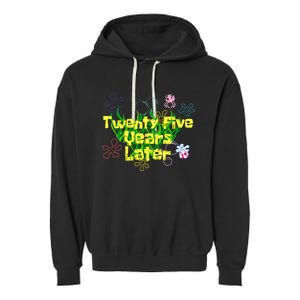 25 Year Old Twenty Five Years Later 25th Birthday Garment-Dyed Fleece Hoodie