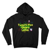 25 Year Old Twenty Five Years Later 25th Birthday Hoodie