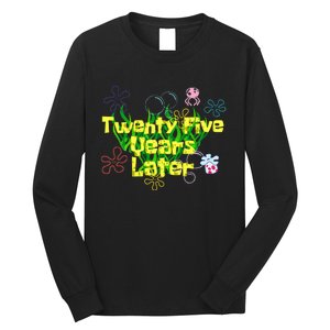 25 Year Old Twenty Five Years Later 25th Birthday Long Sleeve Shirt