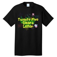 25 Year Old Twenty Five Years Later 25th Birthday Tall T-Shirt