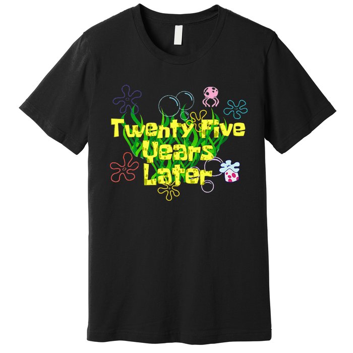 25 Year Old Twenty Five Years Later 25th Birthday Premium T-Shirt