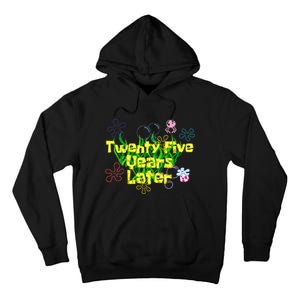 25 Year Old Twenty Five Years Later 25th Birthday Tall Hoodie