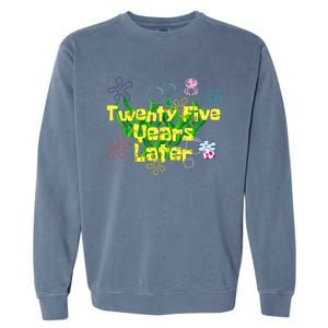 25 Year Old Twenty Five Years Later 25th Birthday Garment-Dyed Sweatshirt