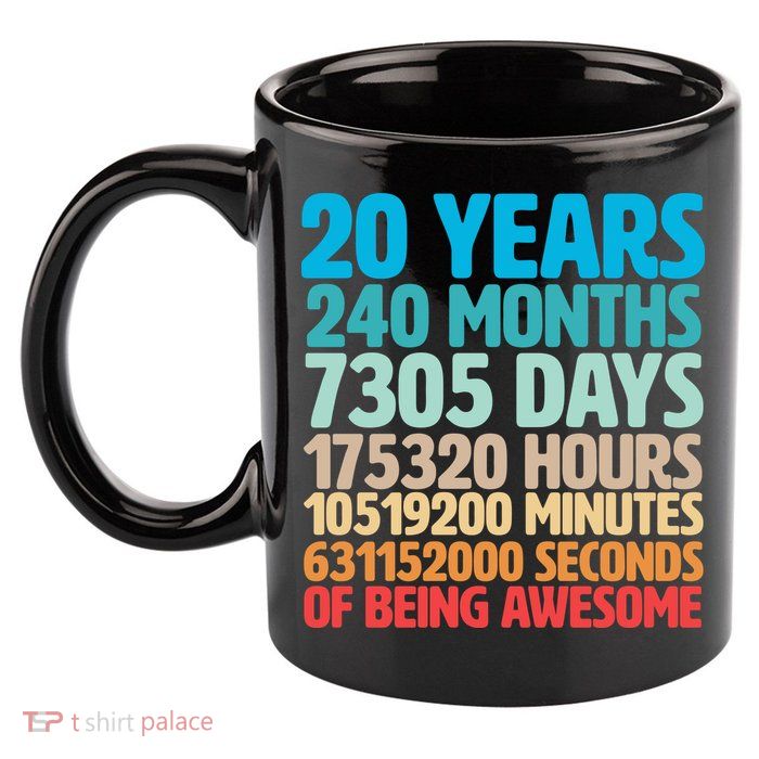 20 Years Of Being Awesome 20th Birthday Time Breakdown 11oz C Handle Ceramic Mug