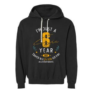 24 Years Old Leap Year Birthday 6 Funny Leap Day Garment-Dyed Fleece Hoodie