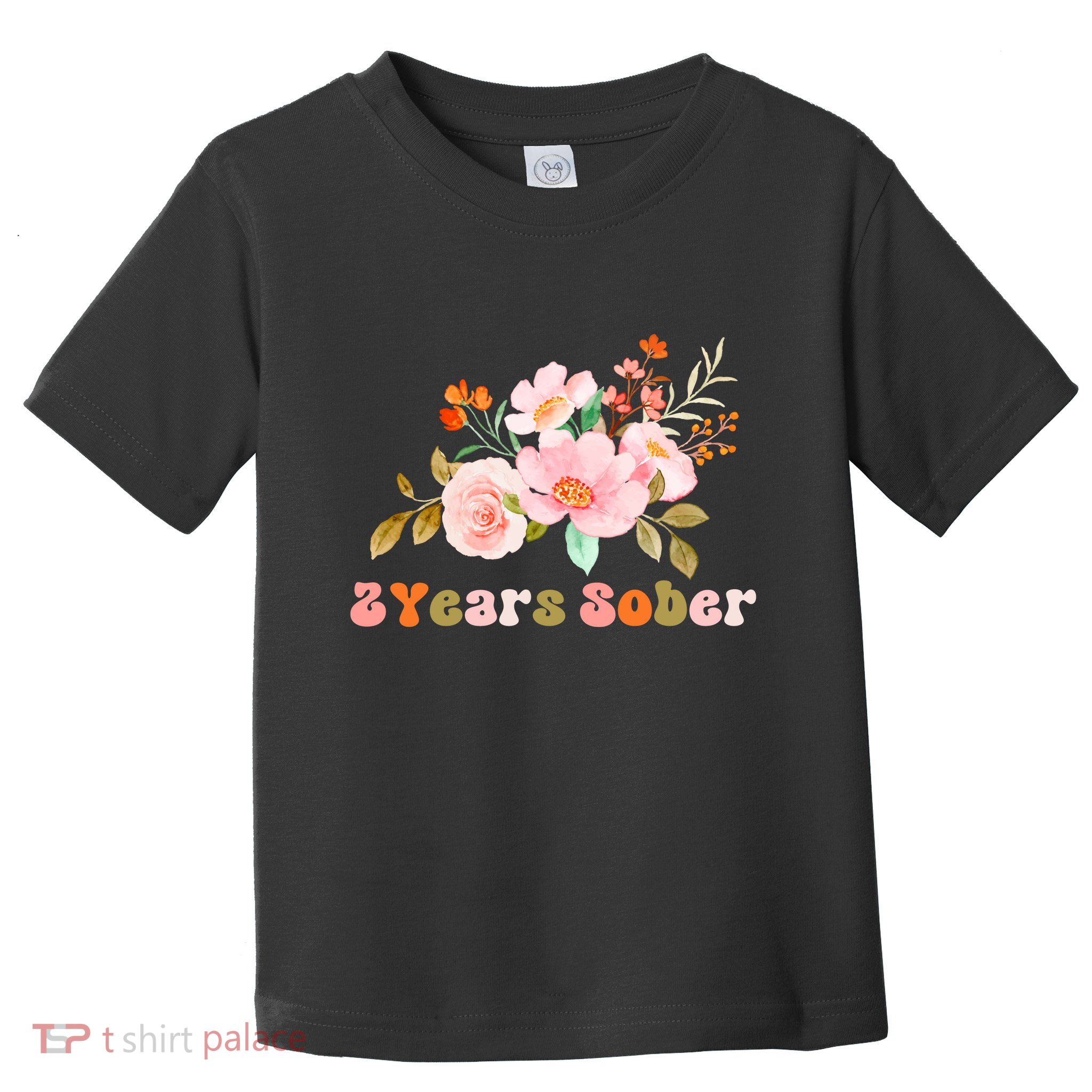 2 Years Sober Gift Sober Anniversary Gift Sobriety Gift Recovery Soberversary Toddler T-Shirt