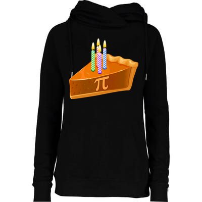 3.14 Happy Pi Day March 14 Birthday Slice Of Pie Womens Funnel Neck Pullover Hood