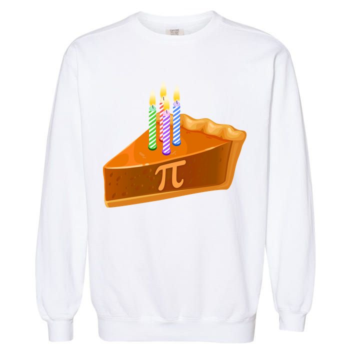 3.14 Happy Pi Day March 14 Birthday Slice Of Pie Garment-Dyed Sweatshirt
