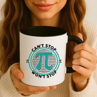 3.14 Pi Day Can't Stop Pi Won't Stop Coffee Mug