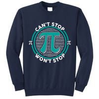 3.14 Pi Day Can't Stop Pi Won't Stop Tall Sweatshirt