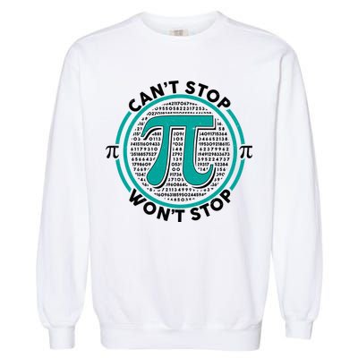 3.14 Pi Day Can't Stop Pi Won't Stop Garment-Dyed Sweatshirt