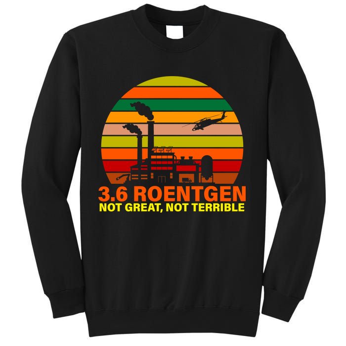 3.6 Roentgen Not Great, Not Terrible Sweatshirt