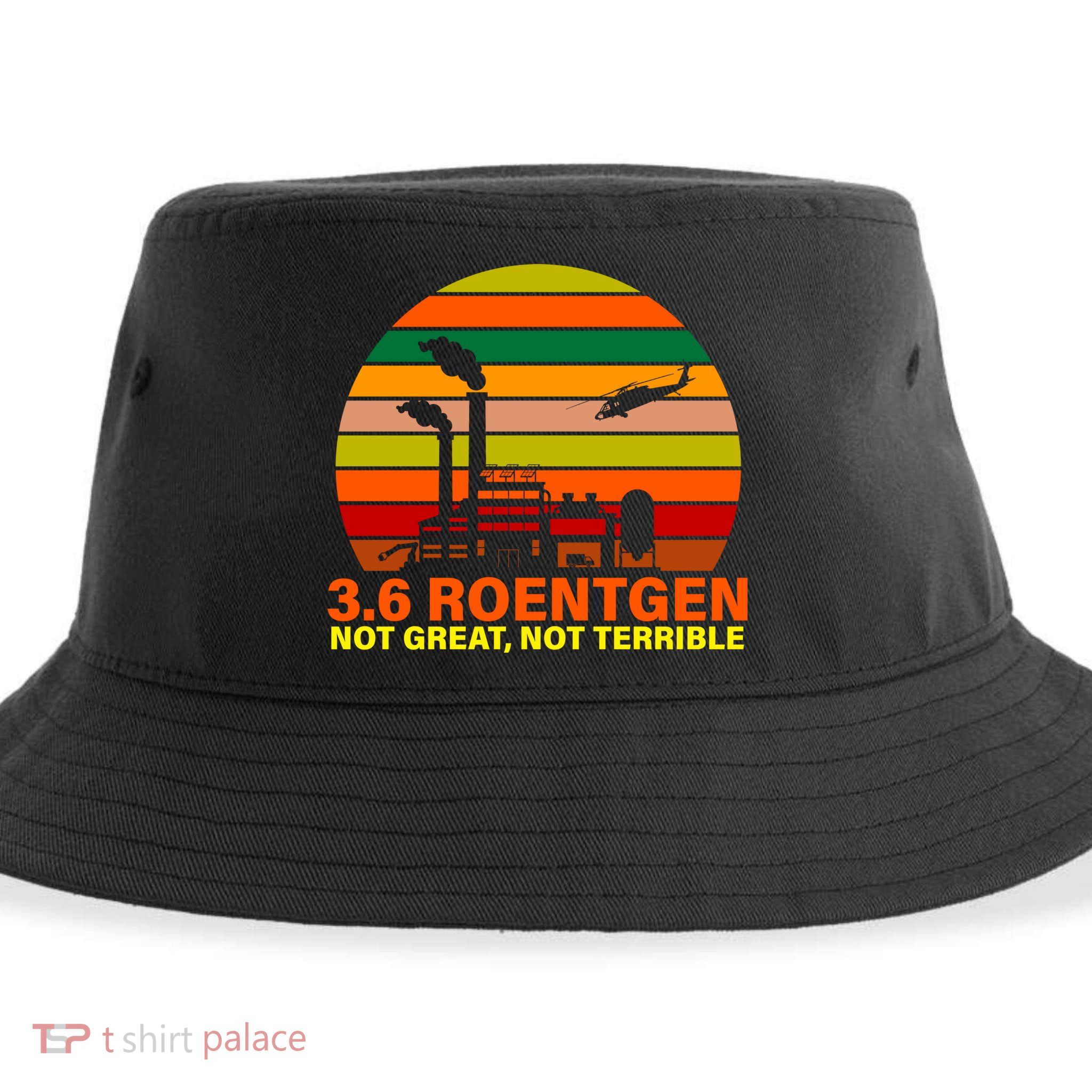 3.6 Roentgen Not Great, Not Terrible Sustainable Bucket Hat
