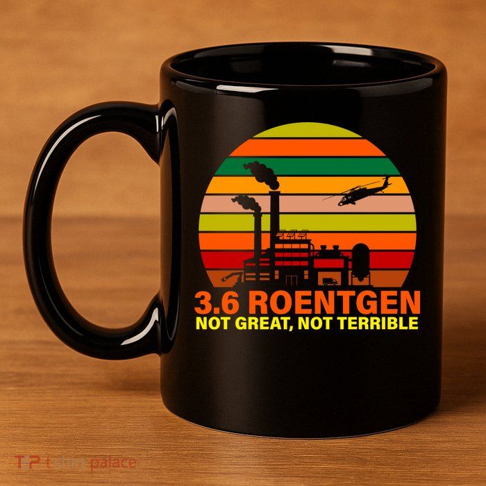 3.6 Roentgen Not Great, Not Terrible 11oz C Handle Ceramic Mug