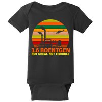 3.6 Roentgen Not Great, Not Terrible Baby Bodysuit