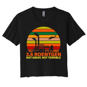 3.6 Roentgen Not Great, Not Terrible Women's Crop Top Tee