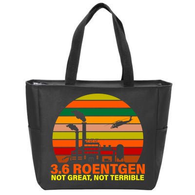 3.6 Roentgen Not Great, Not Terrible Zip Tote Bag
