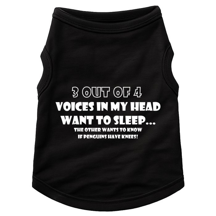 3 Out Of 4 Voices In My Head Funny Penguins  Doggie Tank