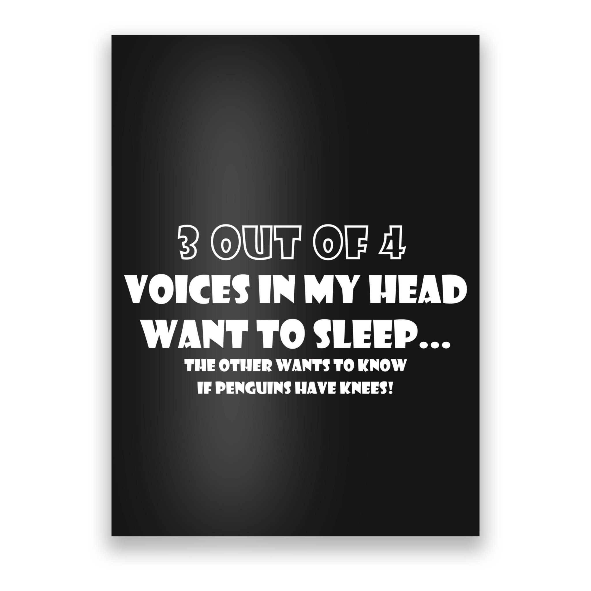 3 Out Of 4 Voices In My Head Funny Penguins  Poster