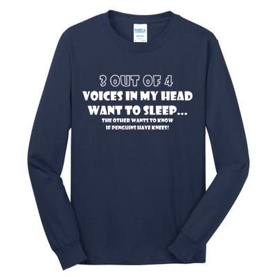 3 Out Of 4 Voices In My Head Funny Penguins  Tall Long Sleeve T-Shirt