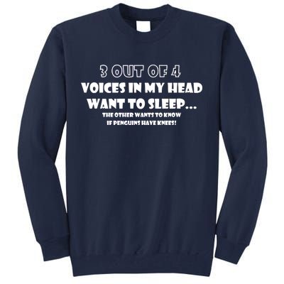 3 Out Of 4 Voices In My Head Funny Penguins  Tall Sweatshirt