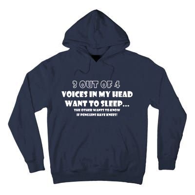 3 Out Of 4 Voices In My Head Funny Penguins  Tall Hoodie