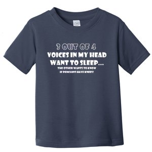 3 Out Of 4 Voices In My Head Funny Penguins  Toddler T-Shirt