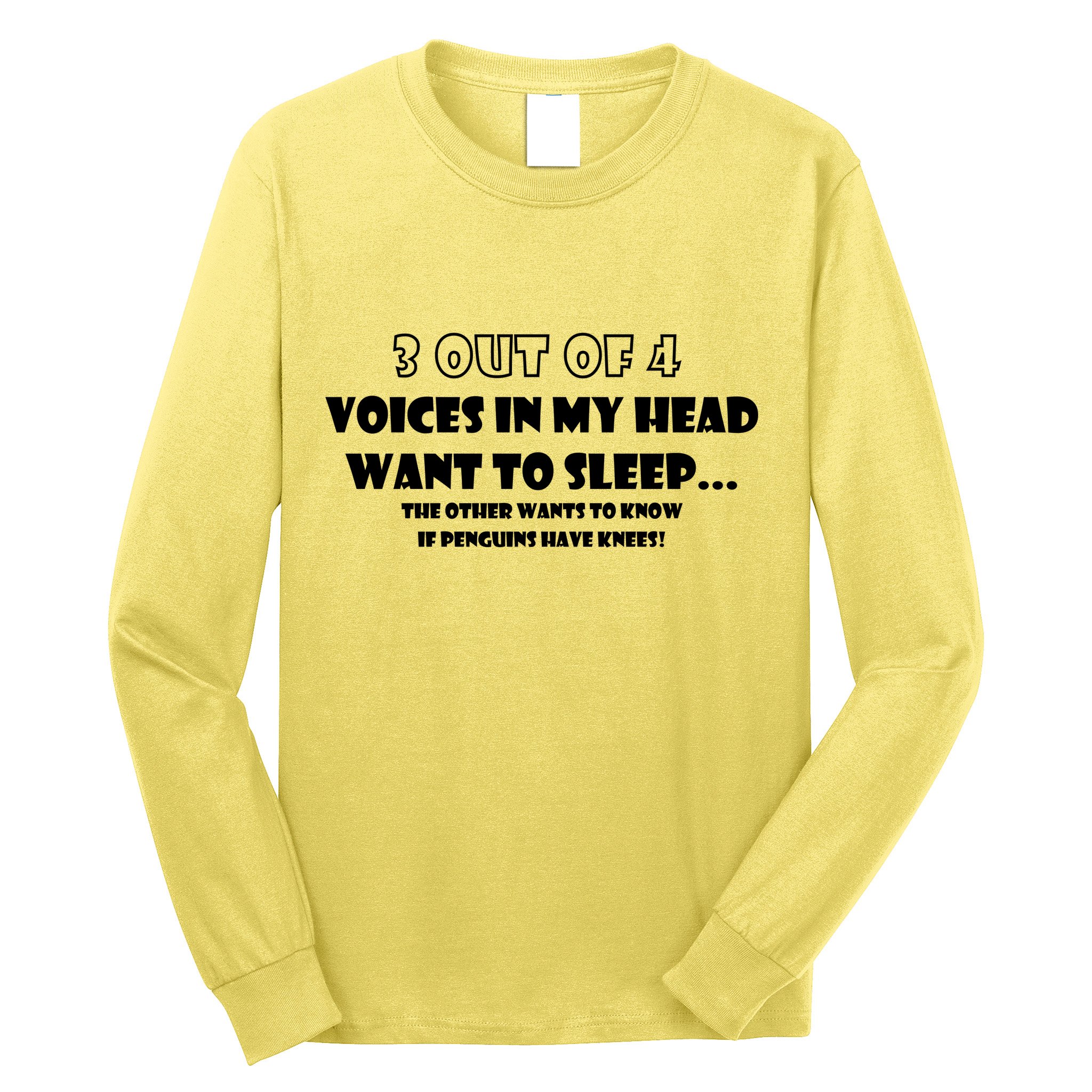 3 Out Of 4 Voices In My Head Funny Penguins  Long Sleeve Shirt