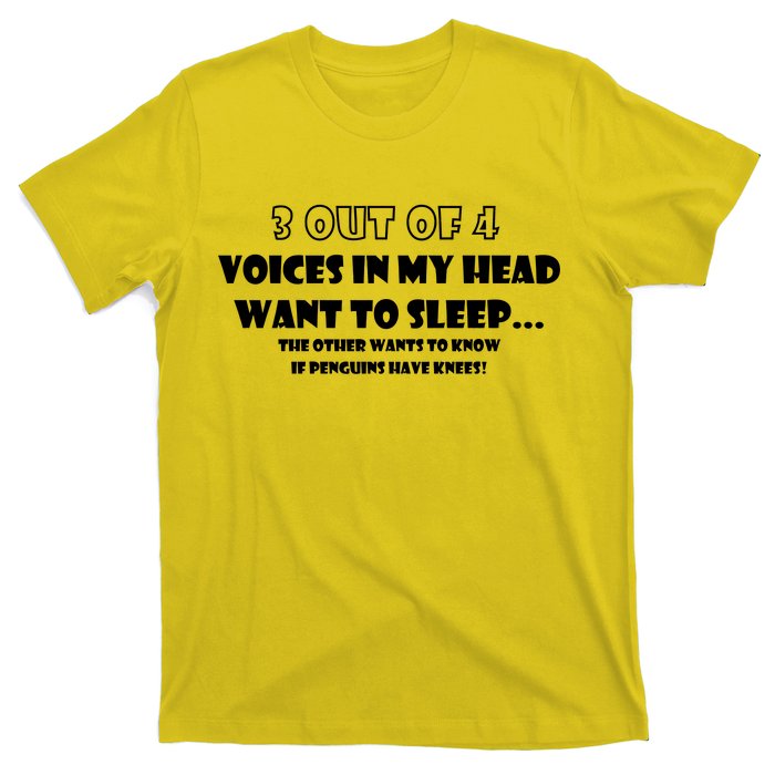 3 Out Of 4 Voices In My Head Funny Penguins  T-Shirt