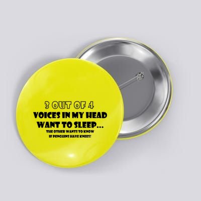 3 Out Of 4 Voices In My Head Funny Penguins  Button