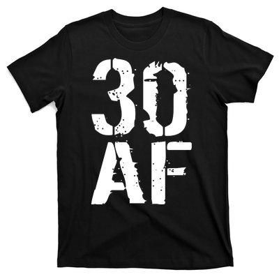 30 AF 30th Birthday T-Shirt