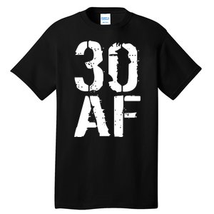 30 AF 30th Birthday Tall T-Shirt