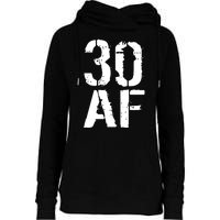 30 AF 30th Birthday Womens Funnel Neck Pullover Hood