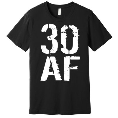 30 AF 30th Birthday Premium T-Shirt