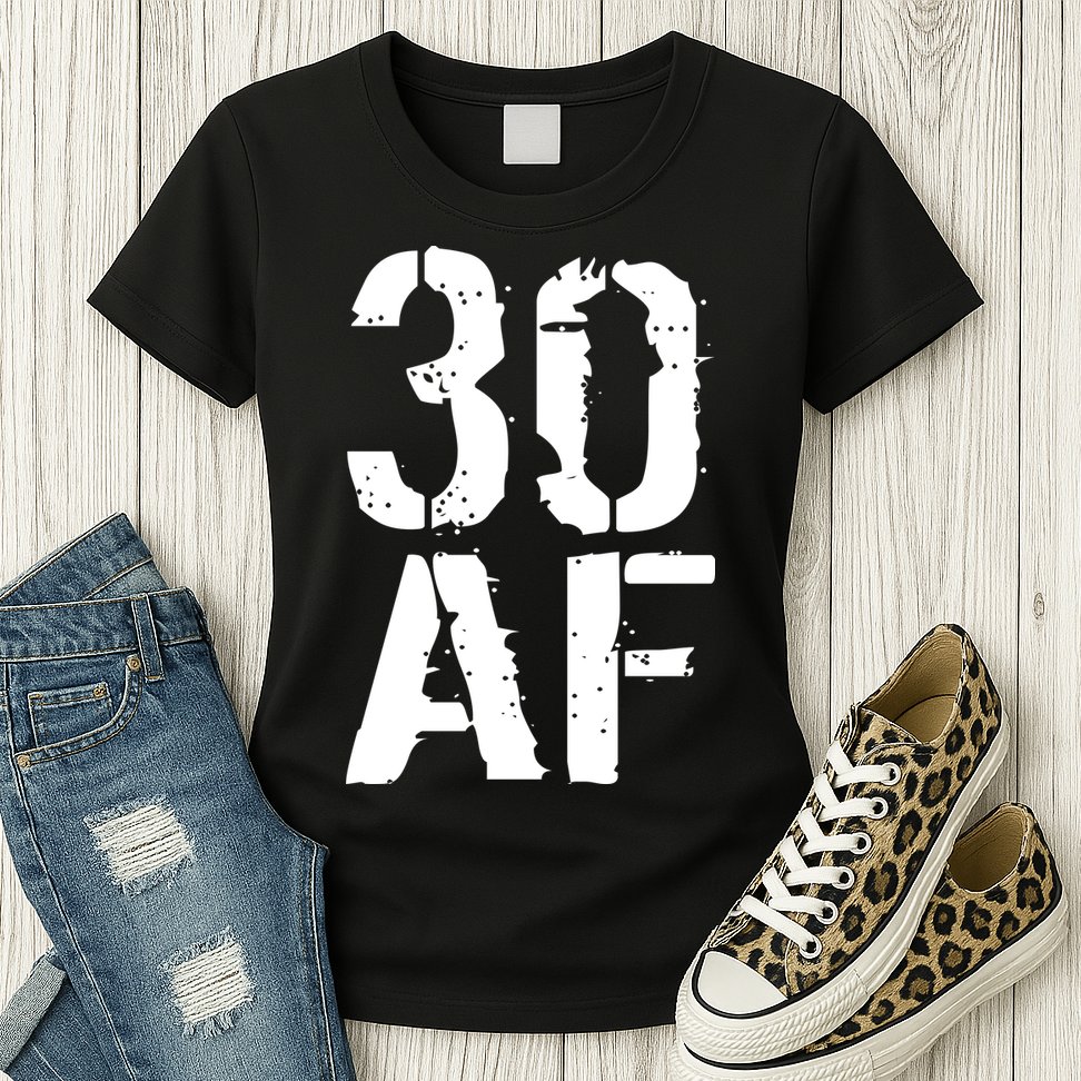 30 AF 30th Birthday Womens T-Shirt