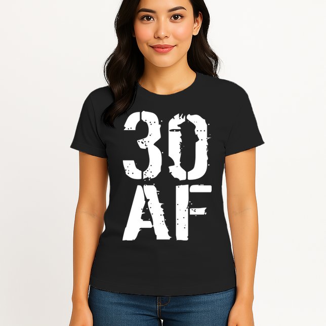 30 AF 30th Birthday Womens T-Shirt