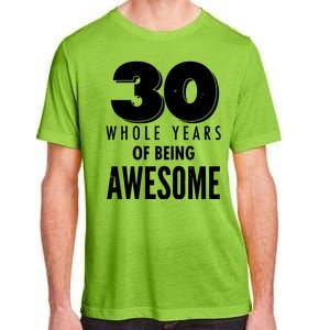 30 Whole Years Of Being Awesome Birthday Adult ChromaSoft Performance T-Shirt