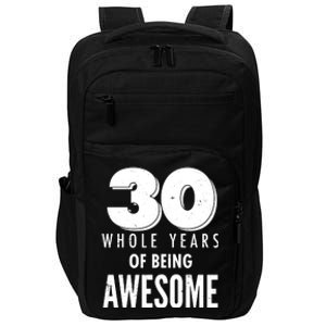 30 Whole Years Of Being Awesome Birthday Impact Tech Backpack