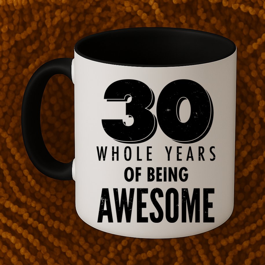 30 Whole Years Of Being Awesome Birthday Mug