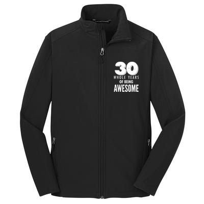 30 Whole Years Of Being Awesome Birthday Core Soft Shell Jacket