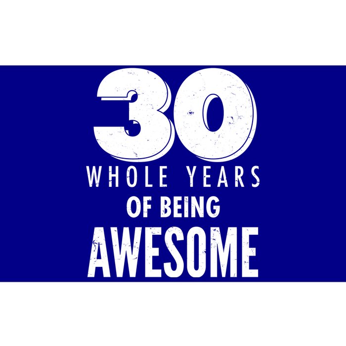 30 Whole Years Of Being Awesome Birthday Bumper Sticker