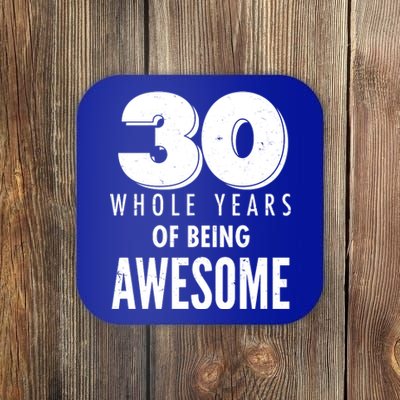 30 Whole Years Of Being Awesome Birthday Coaster