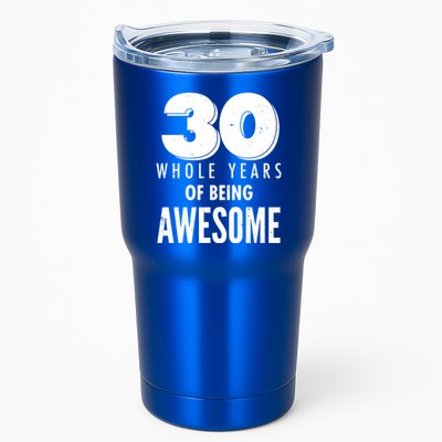 30 Whole Years Of Being Awesome Birthday Tumbler
