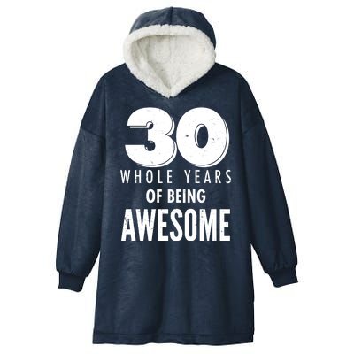 30 Whole Years Of Being Awesome Birthday Hooded Wearable Blanket