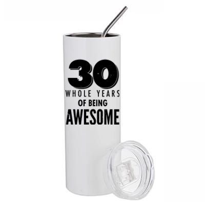 30 Whole Years Of Being Awesome Birthday Stainless Steel Tumbler