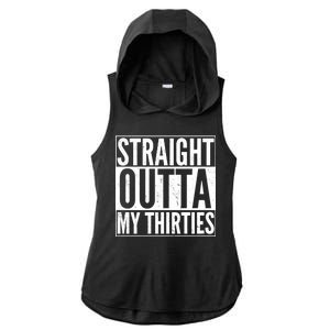 30th Birthday - Straight Outta My Thirties Ladies PosiCharge Tri-Blend Wicking Draft Hoodie Tank